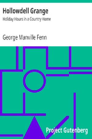 [Gutenberg 24918] • Hollowdell Grange: Holiday Hours in a Country Home